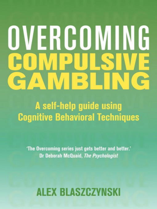 Title details for Overcoming Compulsive Gambling by Alex Blaszczynski - Available